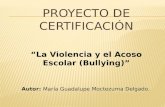 “La Violencia y el Acoso Escolar (Bullying)” Autor: María Guadalupe Moctezuma Delgado.