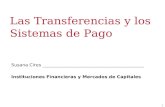 Susana Cires ____________________________________________ Instituciones Financieras y Mercados de Capitales 0 Las Transferencias y los Sistemas de Pago.