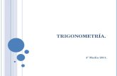 TRIGONOMETRÍA. 4º Medio 2011.. a b c De acuerdo al Teorema de Pitágoras dividiendo entre de donde I DENTIDADES T RIGONOMÉTRICAS  por tanto.
