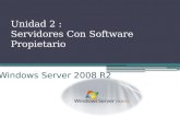 Unidad 2 : Servidores Con Software Propietario  Windows Server 2008 R2.