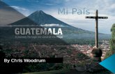 By Chris Woodrum  Ubicación, en América Central.  Capital es la ciudad de Guatemala.  Pobreza: 75%viven por debajo del nivel de pobreza.