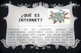 ¿QUÉ ES INTERNET? Internet es un conjunto global de computadoras conectadas entre si lo cual forma una gran red creada por ellas mismas, nadie controla,