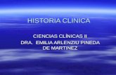 HISTORIA CLINICA CIENCIAS CLÍNICAS II DRA. EMILIA ARLENZIU PINEDA DE MARTINEZ.