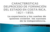 La experiencia y los sueños de quienes vivieron los sucesos de la independencia. José Antonio Salas Víquez.