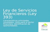 Ley de Servicios Financieros (Ley 393) Características principales, novedades, retos para el sector financiero, identificación de oportunidades.