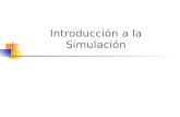 Introducción a la Simulación.  Introducción  Definición de Simulación  Ventajas y desventajas  Definición de Sistemas  Sistemas estáticos y.