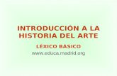 INTRODUCCIÓN A LA HISTORIA DEL ARTE LÉXICO BÁSICO .