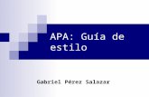 APA: Guía de estilo Gabriel Pérez Salazar. Eres libre de copiar, distribuir y comunicar públicamente este documento, bajo las siguientes condiciones: