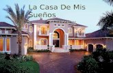 La Casa De Mis Sueños By: Caitlin Keaveny. La casa de mi sueños está localizada en Florida, USA. La casa es muy grande. Está en la calle Beach. La casa.