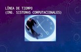 LÍNEA DE TIEMPO (ING. SISTEMAS COMPUTACIONALES). PRIMER SISTEMA OPERATIVO Los primeros sistemas operativos fueron desarrollados por cada usuario para.