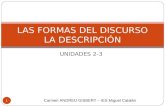 UNIDADES 2-3 LAS FORMAS DEL DISCURSO LA DESCRIPCIÓN Carmen ANDREU GISBERT – IES Miguel Catalán 1.
