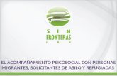 EL ACOMPAÑAMIENTO PSICOSOCIAL CON PERSONAS MIGRANTES, SOLICITANTES DE ASILO Y REFUGIADAS.