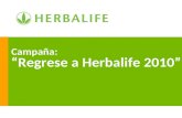 Campaña: “Regrese a Herbalife 2010”. ¡Ahora hay aún más razones para creer en la oportunidad Herbalife y regresar ! 2.