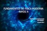 FUNDAMENTOS DE FISICA MODERNA -RAYOS X- Brigith Vanessa García Lozano -G2E13Brigith- 14-Junio-2015.