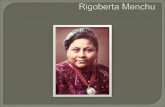Activista de los derechos humanos de Guatemala (Chimel, Uspatán, 1959 -). Rigoberta Menchú nació en una numerosa familia campesina de la etnia indígena.