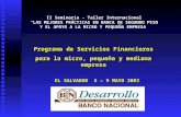 EL SALVADOR 5 – 9 MAYO 2003 II Seminario - Taller Internacional “LAS MEJORES PRÁCTICAS EN BANCA DE SEGUNDO PISO Y EL APOYO A LA MICRO Y PEQUEÑA EMPRESA”