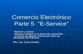 Comercio Electrónico Parte 5 “E-Service” - Medición y Control - Nuestras medidas en la mente del consumidor… - 10 formas de obtener información sobre las.