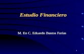 1 Estudio Financiero M. En C. Eduardo Bustos Farías.