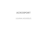 ACROSPORT LILIANA AGUDELO. EL ACROSPORT Deporte acrobático- coreográfico, ya que en sus ejercicios se integran tres elementos fundamentales:  Formación.