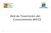 Red de Trasmisión del Conocimiento (RTC ). ¿Qué es la RTC?  RTC de CEA – CEPAL.  Es un mecanismo para coordinar las acciones de formación y capacitación.