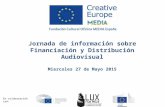 Jornada de información sobre Financiación y Distribución Audiovisual Miercoles 27 de Mayo 2015 En colaboración con: