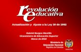 Actualización y Ajuste a la Ley 30 de 1992 Gabriel Burgos Mantilla Viceministro de Educación Superior Marzo de 2010.