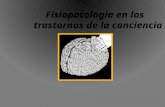 Fisiopatologia en los trastornos de la conciencia.