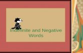 Indefinite and Negative Words. alguien Alguien quiere hablar contigo. (No sabes quién es.)