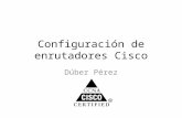 Configuración de enrutadores Cisco Dúber Pérez. Introducción Vertiginoso crecimiento de Internet Desarrollo de dispositivos de alta escala de integración.