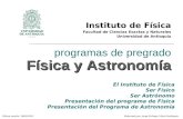 Física y Astronomía programas de pregrado Física y Astronomía Instituto de Física Facultad de Ciencias Exactas y Naturales Universidad de Antioquia El.