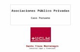 Asociaciones Público Privadas Caso Peruano Dante Cieza Montenegro Consultor Legal y Financiero.