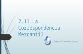 2.11 La Correspondencia Mercantil Edeer Alfredo Peña Cuevas.