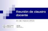 Reunión de claustro docente 21 de marzo 2013. Temas: Plan Estratégico Universidad 2012-2021 Plan Desarrollo Institucional 2012 -2017 Reforma Estatuto.