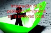 Integración de la población inmigrante en la sociedad local.