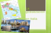 La globalización en Italia. ¿ Qué es la Globalización? Expansión de las fuerzas del mercado, a nivel mundial profundizando en el dominio de la mercancía.