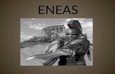 ENEAS. Eneas era hijo de la diosa Afrodita(Venus) y de Anquises. Se casó con Creusa y tuvo a Ascanio. Rómulo y Remo, descendientes de Eneas, fueron los.