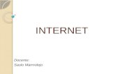 INTERNET Docente: Saulo Marmolejo. CONTENIDO 1. ¿Que Es La Internet? 2. Orígenes De La Internet 3. ¿Para Que Sirve La Internet? 4. Riesgos Del Uso De.