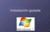 Instalación guiada. Requerimientos mínimos de Windows 7: Procesador a 1 GHz de 32-bits (x86) o 64- bits (x64) 1 GB de memoria RAM si es de (32-bits)