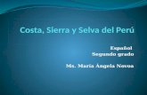 Español Segundo grado Ms. María Ángela Novoa. COSTA La Costa es la región situada al oeste del Perú, junto al Océano Pacífico.