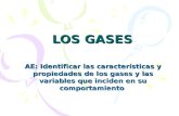 LOS GASES AE: Identificar las características y propiedades de los gases y las variables que inciden en su comportamiento.