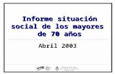 Informe situación social de los mayores de 70 años Abril 2003.