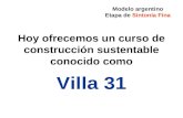 Hoy ofrecemos un curso de construcción sustentable conocido como Villa 31 Modelo argentino Etapa de Sintonía Fina.