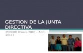 GESTION DE LA JUNTA DIRECTIVA PERIDO (Enero 2008 – Abril 2011)