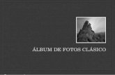 ÁLBUM DE FOTOS CLÁSICO. Este álbum de fotos contiene ejemplos de páginas para comenzar. Para agregar sus propias páginas, haga clic en la ficha Inicio.