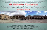 JCA Marzo 2013 Una vez pasado el invierno, el Patronato Provincial de Turismo de Segovia reinició sus jornadas denominadas “Sábados turísticos”, con el.