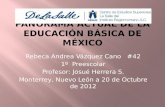 Rebeca Andrea Vázquez Cano #42 1º Preescolar Profesor: Josué Herrera S. Monterrey, Nuevo León a 20 de Octubre de 2012.