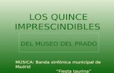 LOS QUINCE IMPRESCINDIBLES DEL MUSEO DEL PRADO MÚSICA: Banda sinfónica municipal de Madrid “Fiesta taurina”