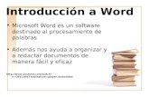 Introducción a Word Microsoft Word es un software destinado al procesamiento de palabras Además nos ayuda a organizar y a redactar documentos de manera.