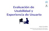 Evaluación de Usabilidad y Experiencia de Usuario Aldo Gordillo Departamento de Ingeniería Telemática Universidad Politécnica de Madrid.