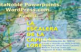 LA ESCALERA DE LA CAPILLA LORETO VitaNoble Powerpoints. WordPress.com. Presenta VitaNoble Powerpoints. WordPress.com. Presenta: Una Presentación de: M.